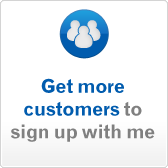 Get more customers to sign up with me Get more customers to sign up with me